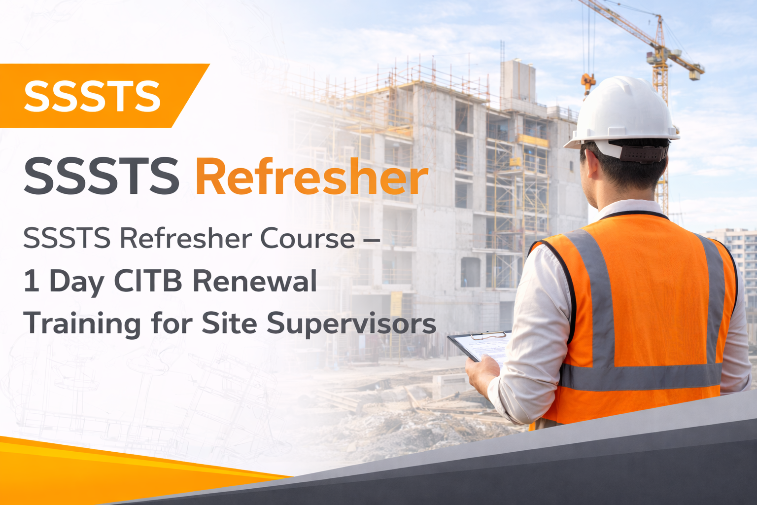 SSSTS Refresher Course UK SSSTS Refresher Course UK training for site supervisors
