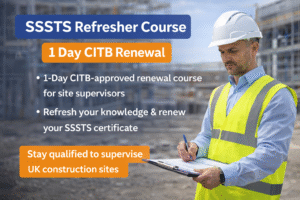 SSSTS Refresher Course 1 Day CITB approved training for site supervisors